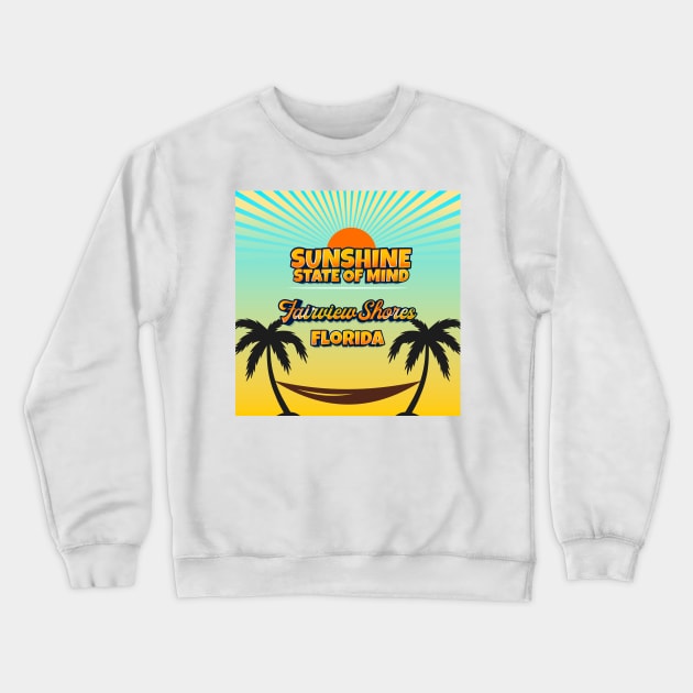 Fairview Shores Florida - Sunshine State of Mind Crewneck Sweatshirt by Gestalt Imagery